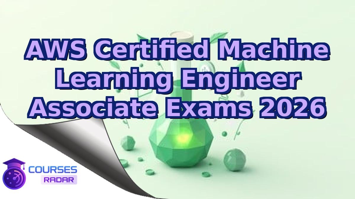 AWS Certified Machine Learning Engineer Associate Exams 2026
