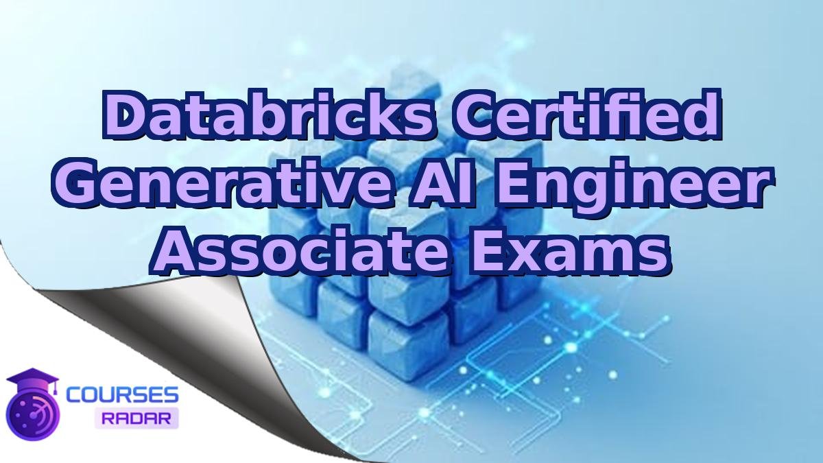 Databricks Certified Generative AI Engineer Associate Exams