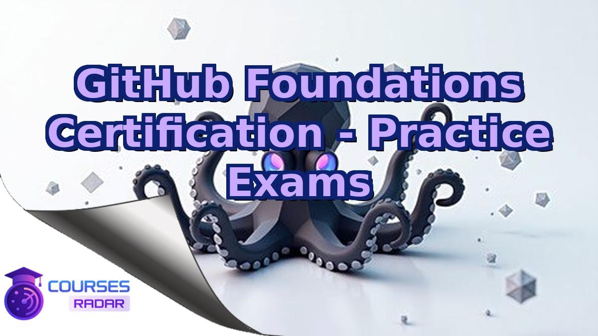 GitHub Foundations Certification - Practice Exams