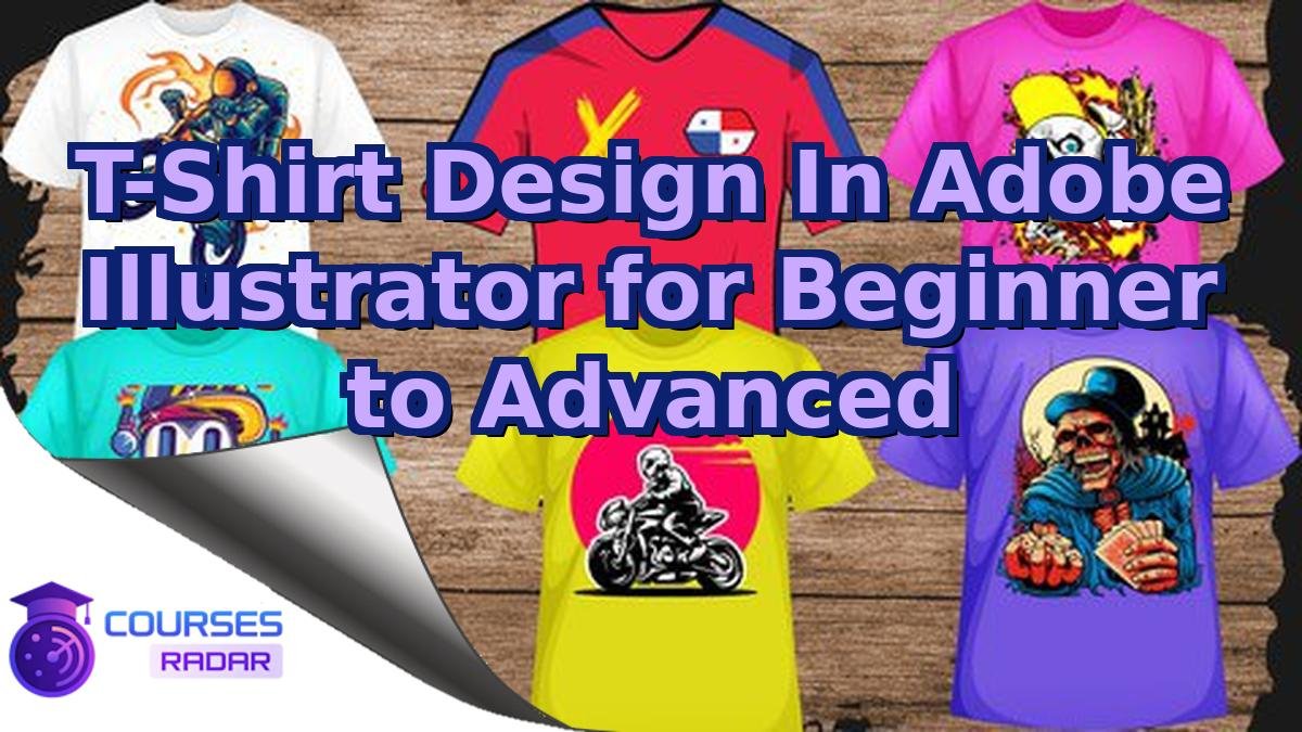T-Shirt Design In Adobe Illustrator for Beginner to Advanced