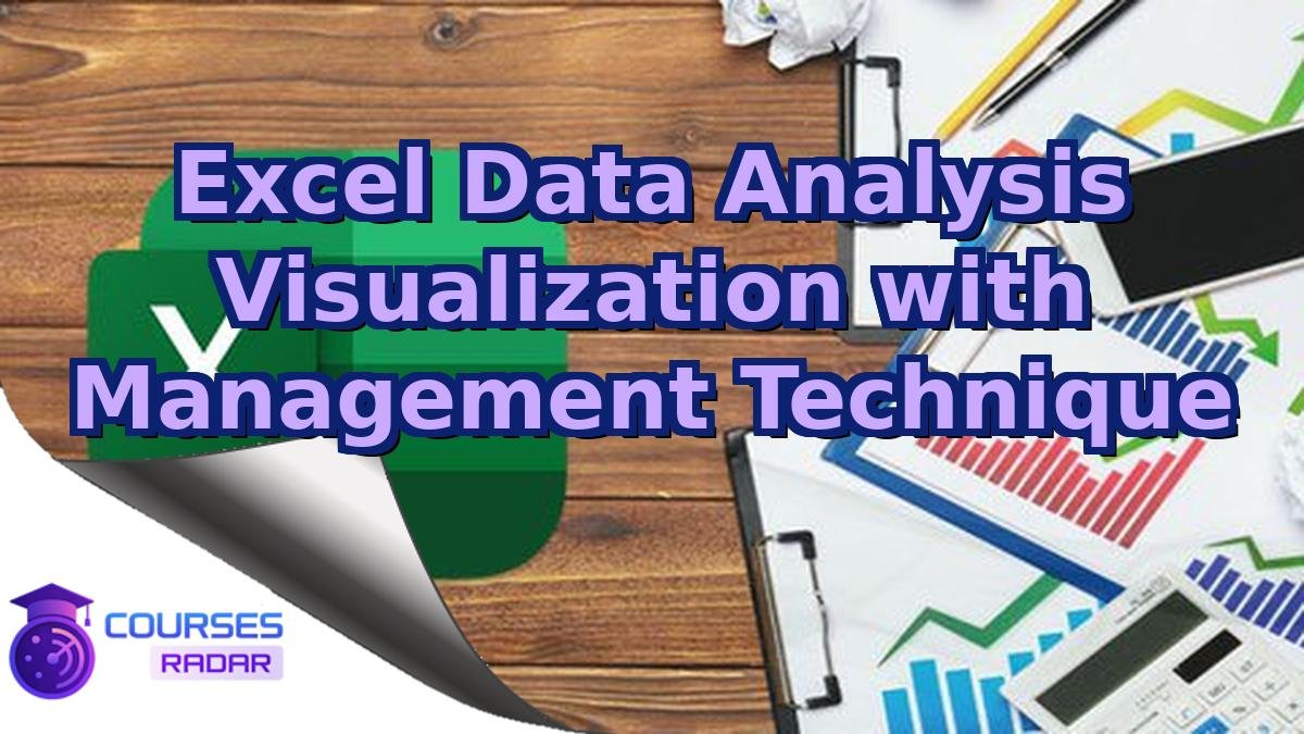 Excel Data Analysis Visualization with Management Technique