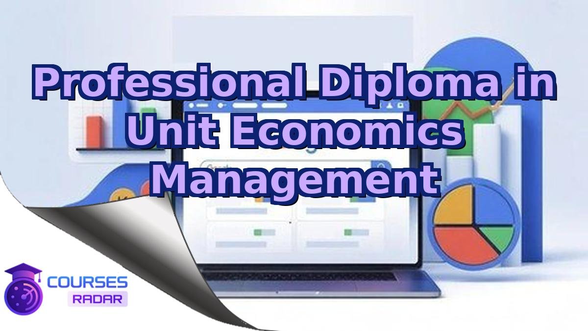 Professional Diploma in Unit Economics Management