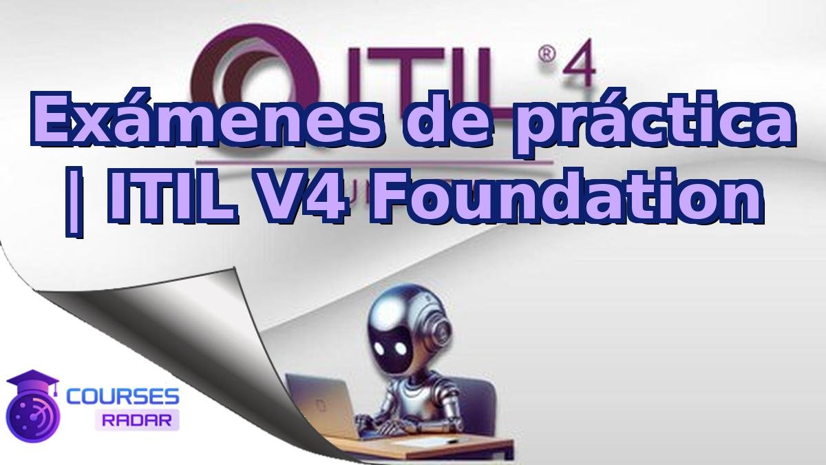 Exámenes de práctica | ITIL V4 Foundation