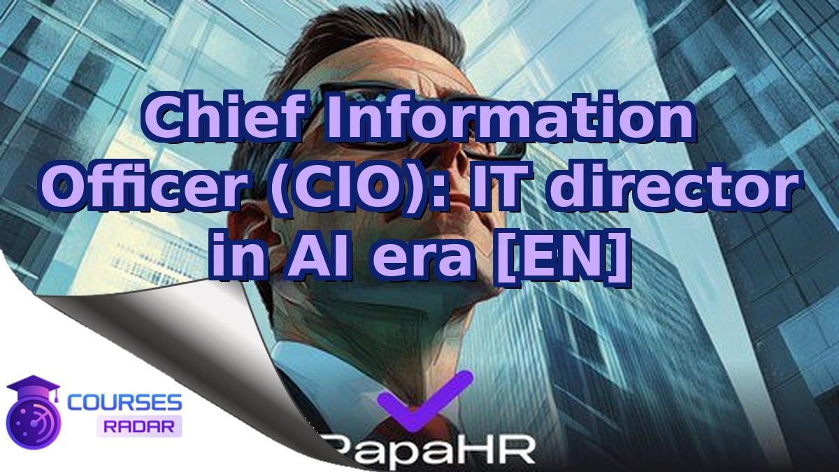 Chief Information Officer (CIO): IT director in AI era [EN]
