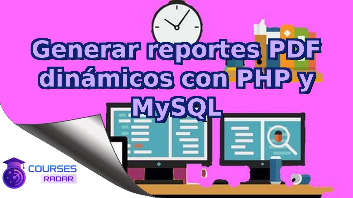 Generar reportes PDF dinámicos con PHP y MySQL