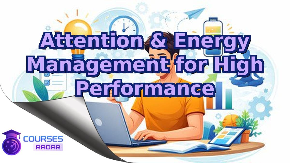Attention & Energy Management for High Performance
