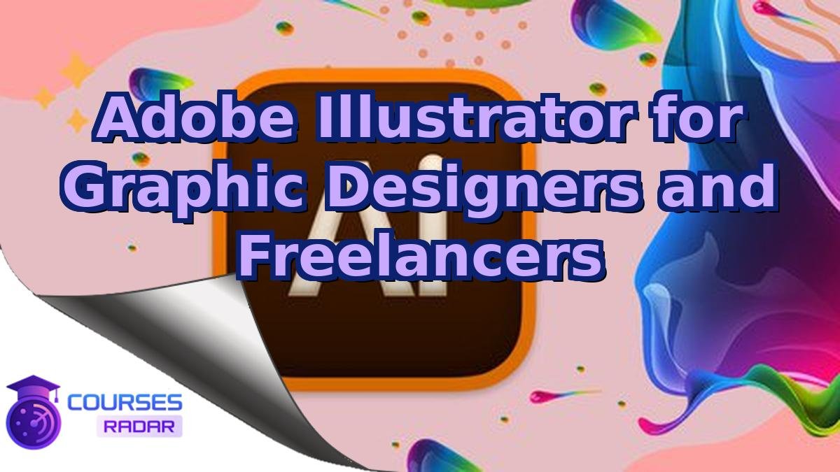 Adobe Illustrator for Graphic Designers and Freelancers