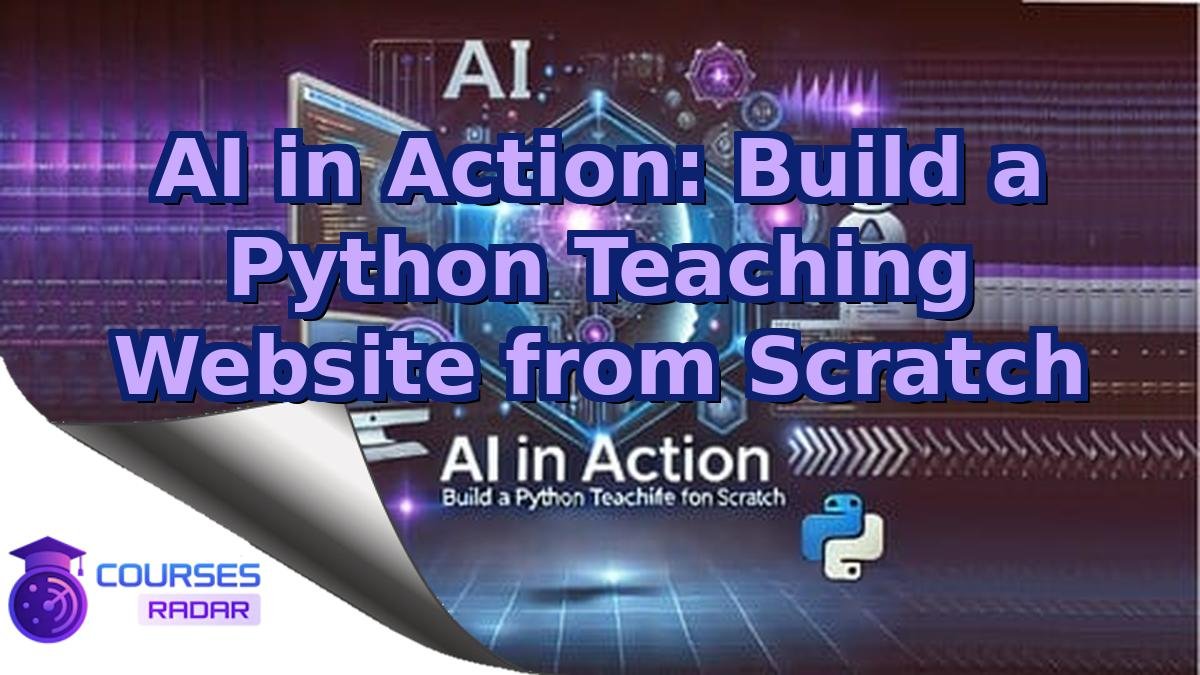 AI in Action: Build a Python Teaching Website from Scratch