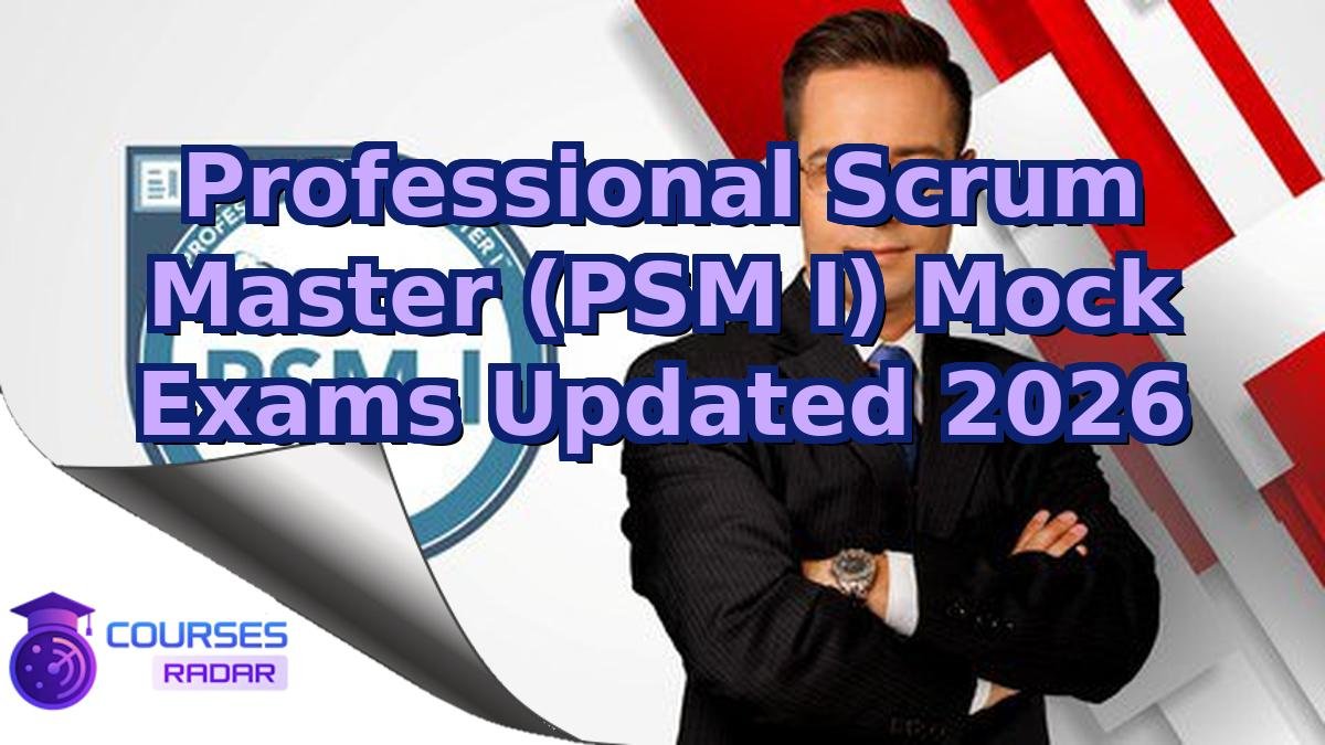 Professional Scrum Master (PSM I) Mock Exams Updated 2026