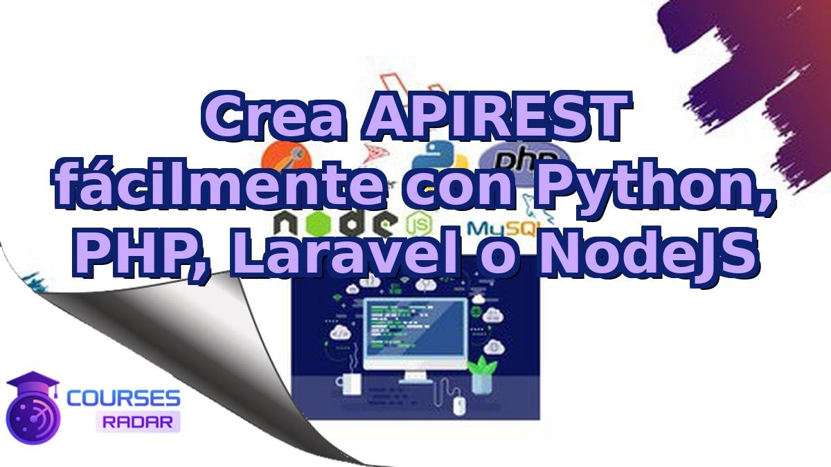 Crea APIREST fácilmente con Python, PHP, Laravel o NodeJS