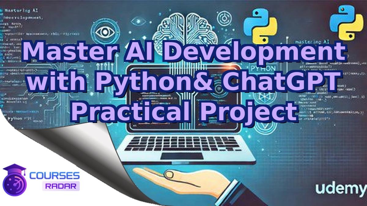 Master AI Development with Python& ChatGPT Practical Project
