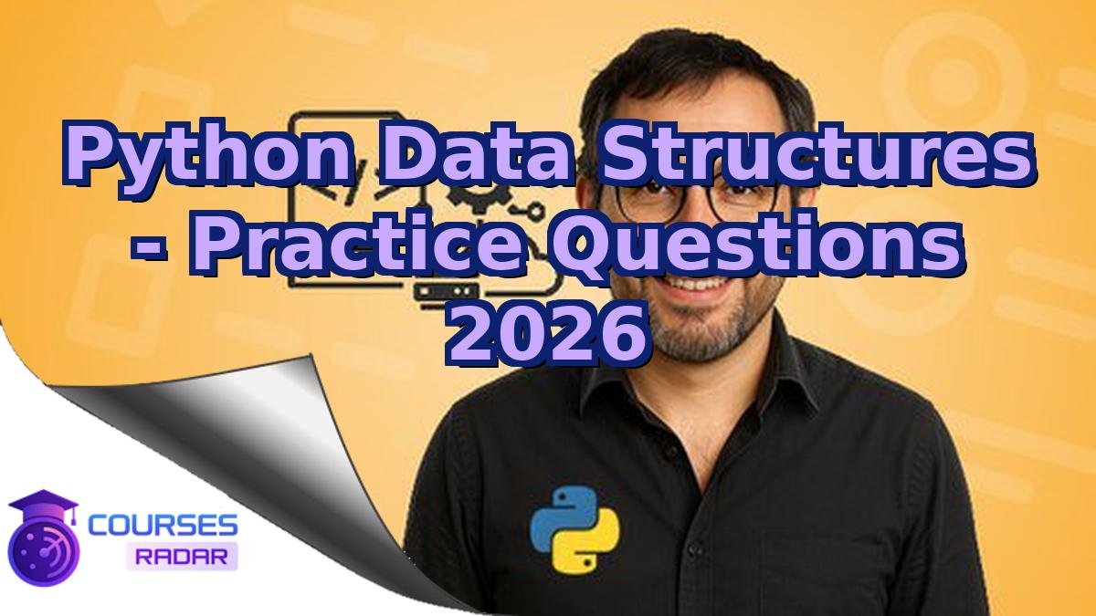 Python Data Structures - Practice Questions 2026