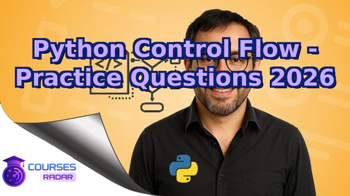 Python Control Flow - Practice Questions 2026
