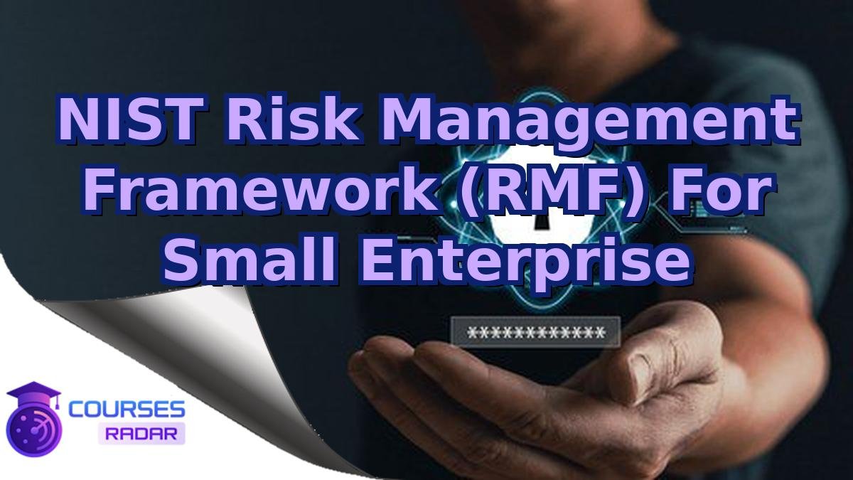 NIST Risk Management Framework (RMF) For Small Enterprise