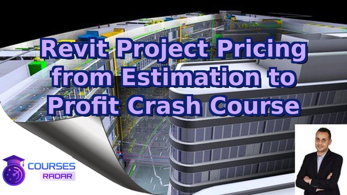 Revit Project Pricing from Estimation to Profit Crash Course