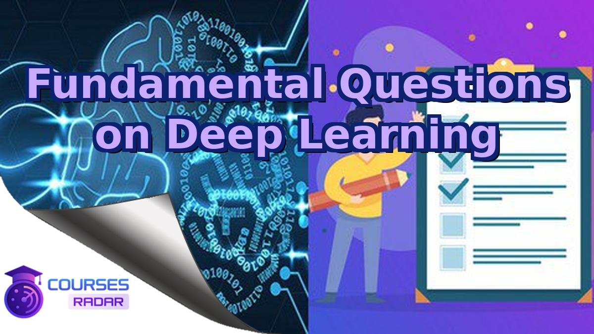 Fundamental Questions on Deep Learning