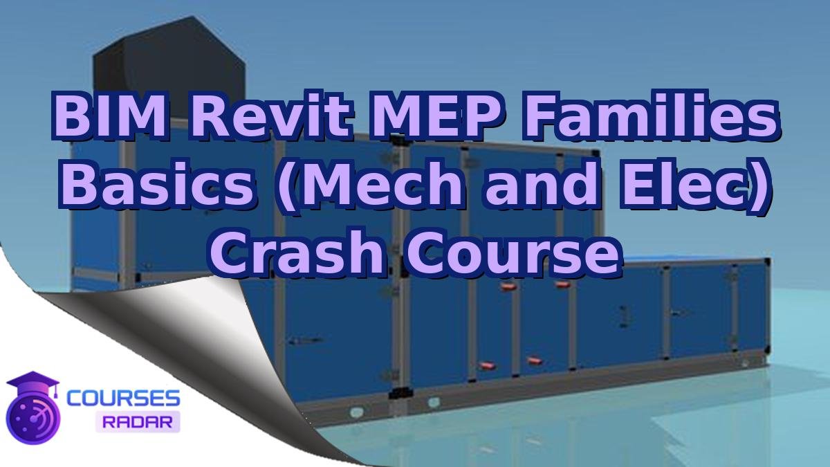 BIM Revit MEP Families Basics (Mech and Elec) Crash Course