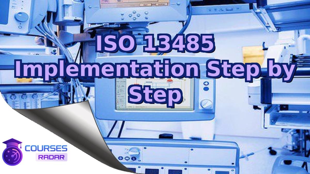 ISO 13485 Implementation Step by Step