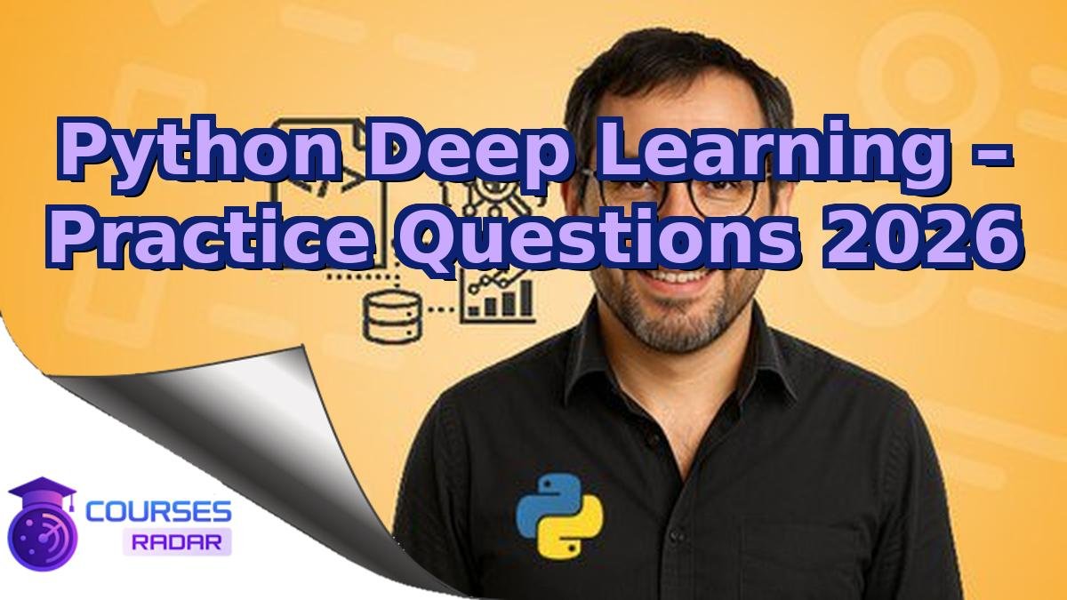 Python Deep Learning – Practice Questions 2026