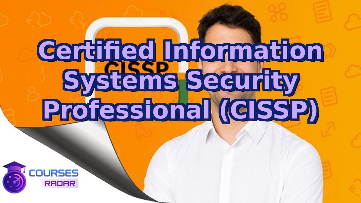 Certified Information Systems Security Professional (CISSP)