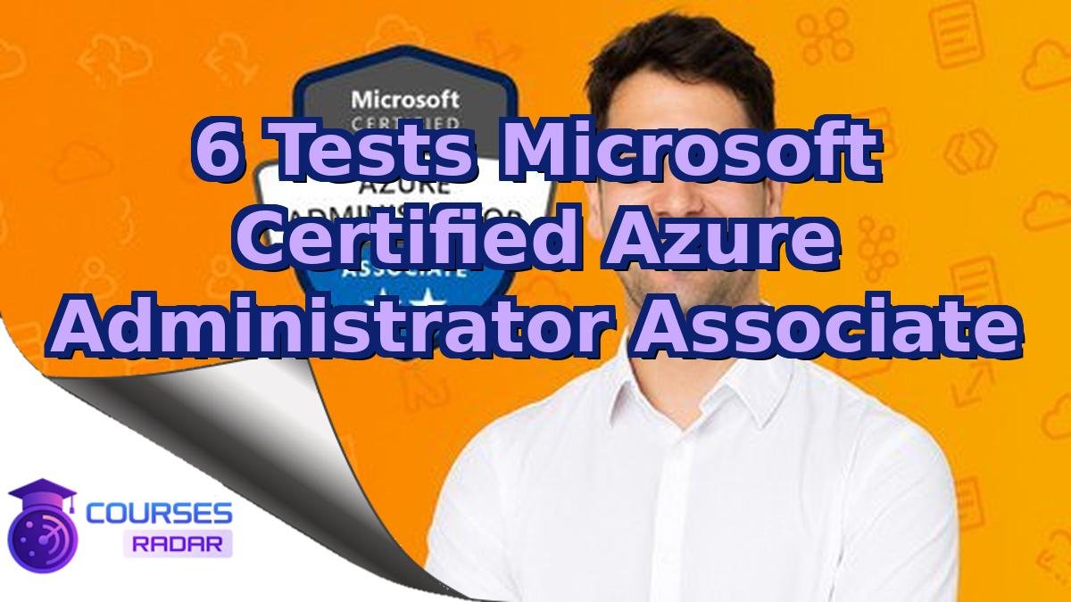6 Tests Microsoft Certified Azure Administrator Associate
