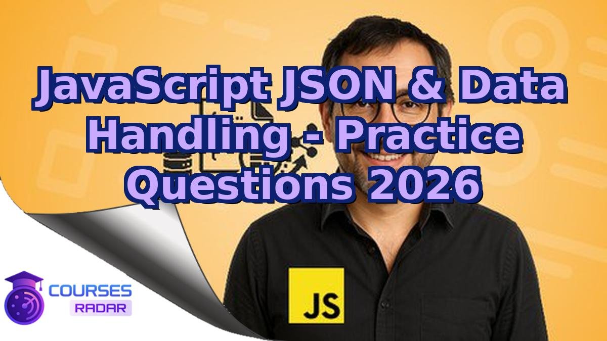 JavaScript JSON & Data Handling - Practice Questions 2026