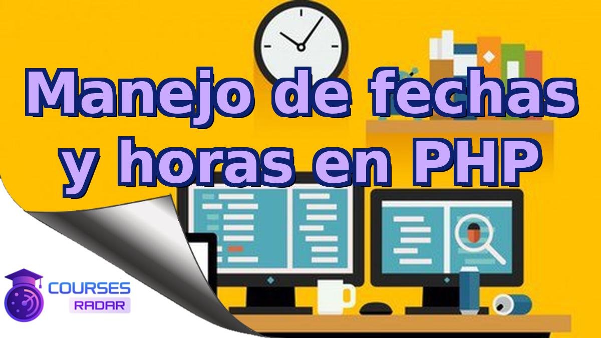 Manejo de fechas y horas en PHP
