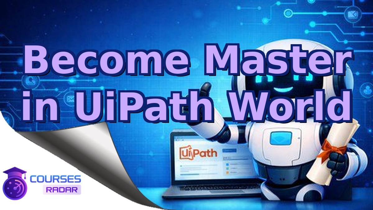 Become Master in UiPath World