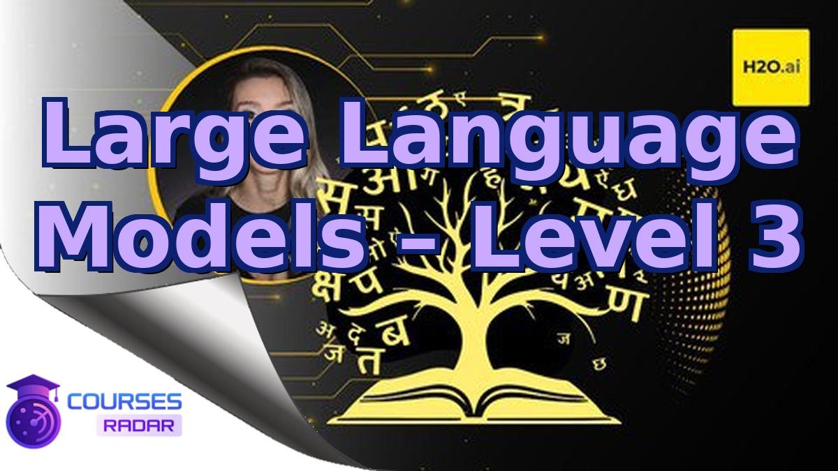 Large Language Models – Level 3