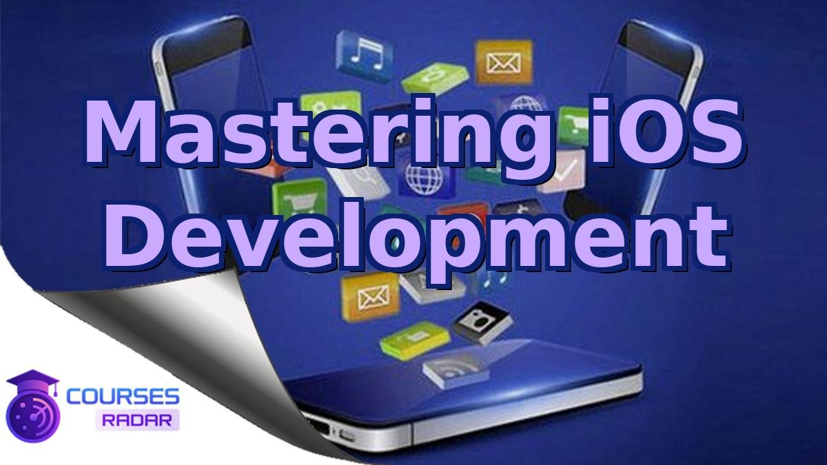 Mastering iOS Development