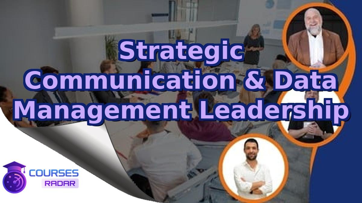 Strategic Communication & Data Management Leadership