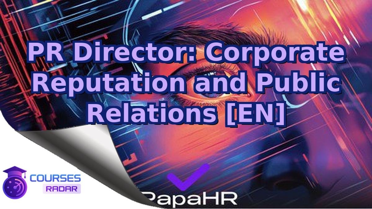 PR Director: Corporate Reputation and Public Relations [EN]