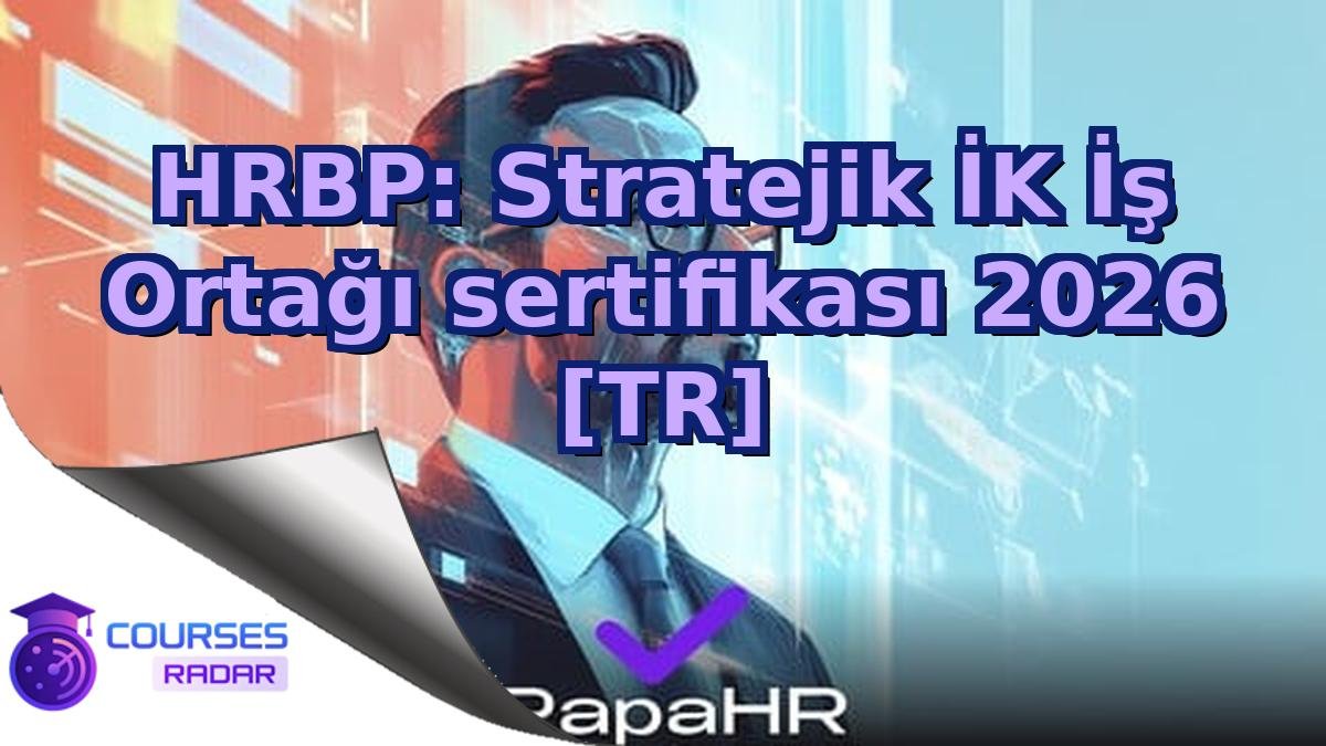 HRBP: Stratejik İK İş Ortağı sertifikası 2026 [TR]