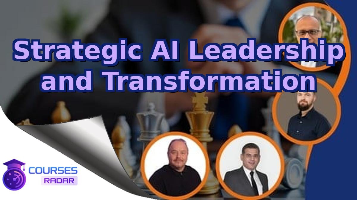 Strategic AI Leadership and Transformation