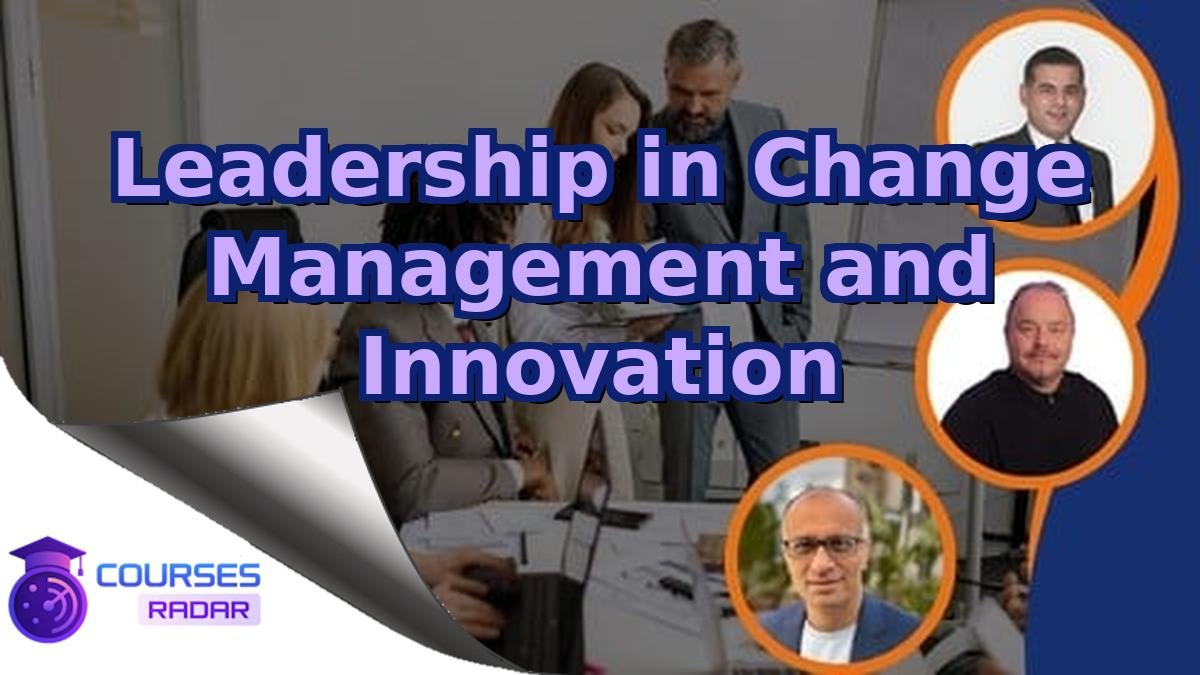Leadership in Change Management and Innovation