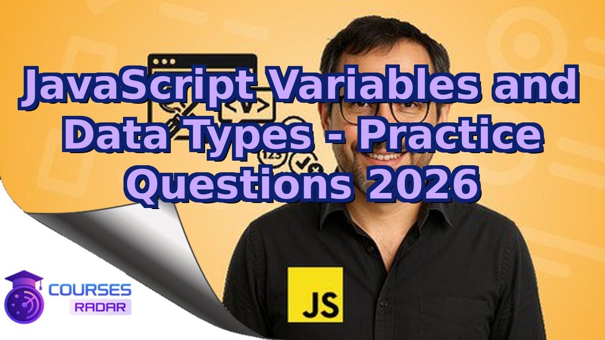 JavaScript Variables and Data Types - Practice Questions 2026