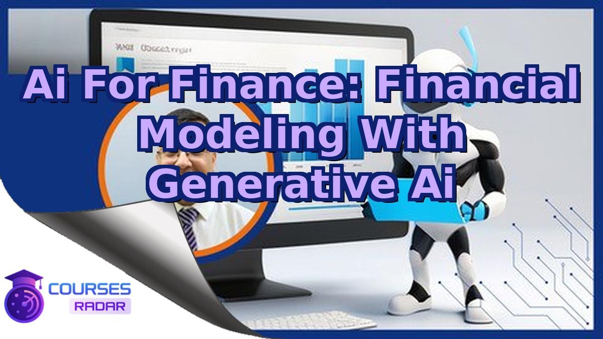 Ai For Finance: Financial Modeling With Generative Ai