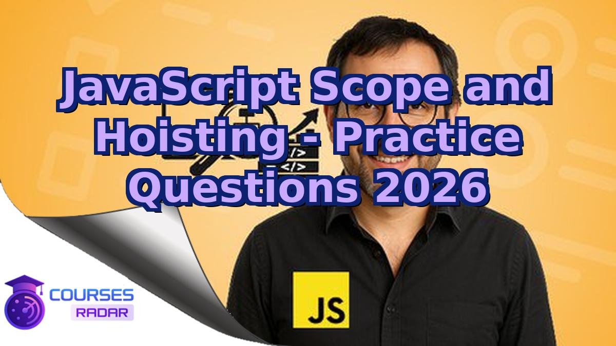 JavaScript Scope and Hoisting - Practice Questions 2026