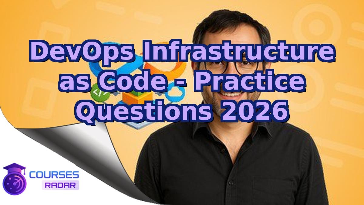 DevOps Infrastructure as Code - Practice Questions 2026