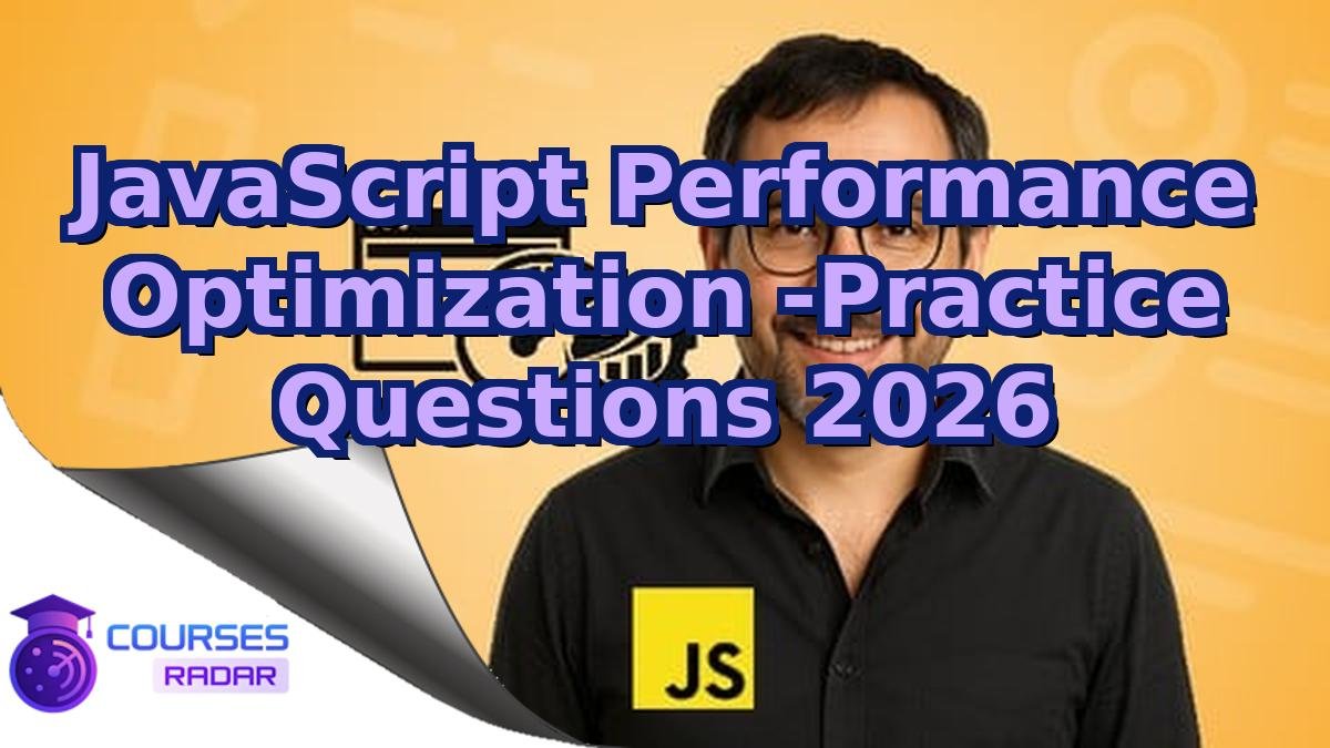 JavaScript Performance Optimization -Practice Questions 2026