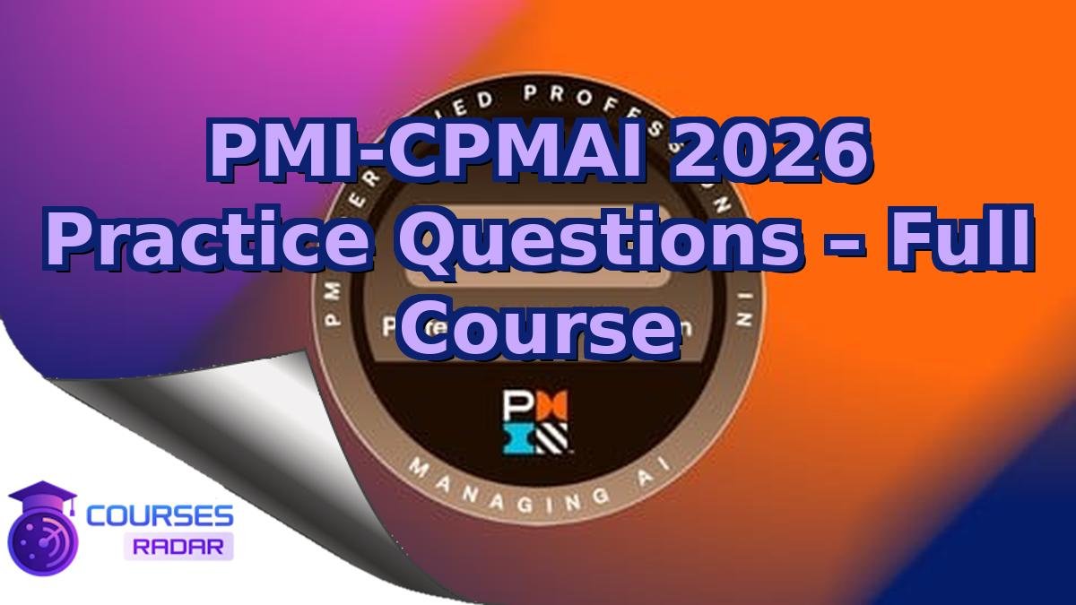 PMI-CPMAI 2026 Practice Questions – Full Course