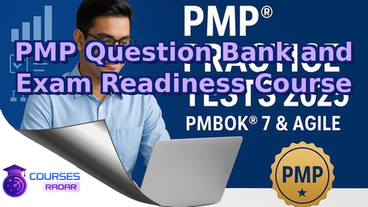 PMP Question Bank and Exam Readiness Course