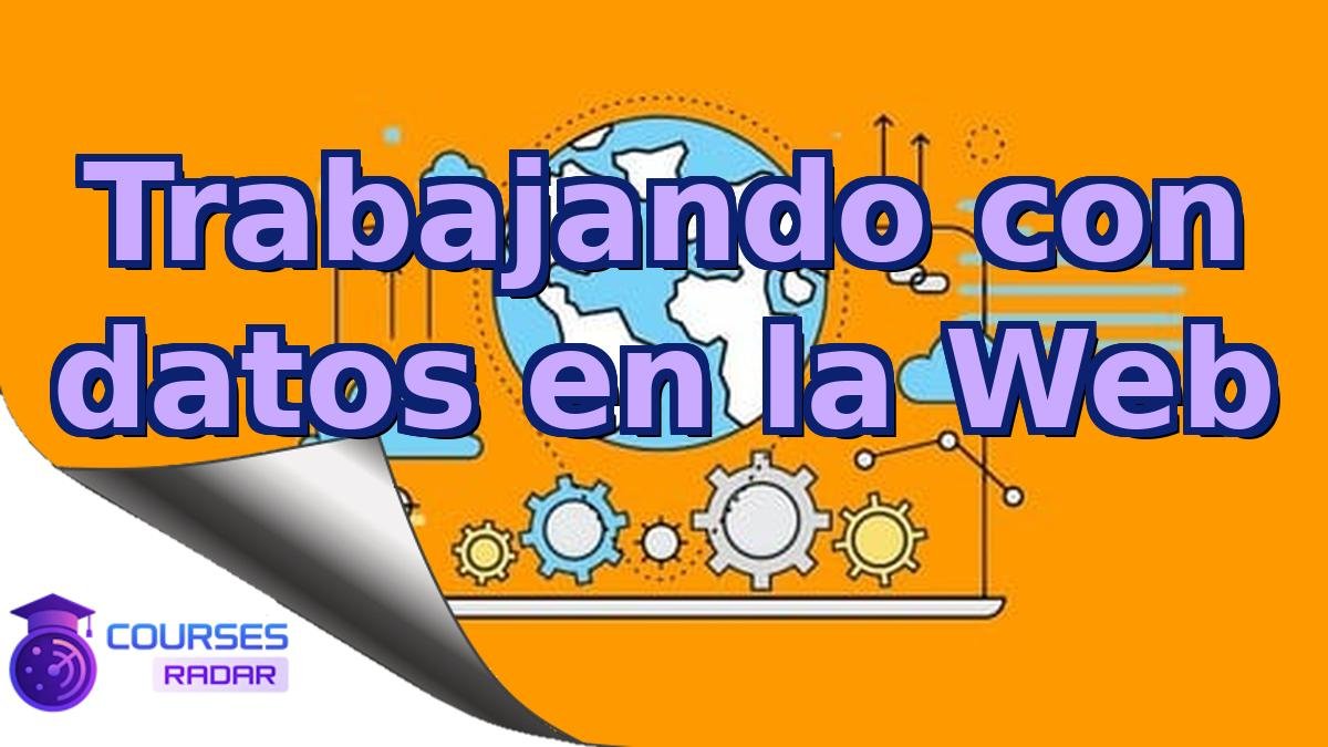 Trabajando con datos en la Web