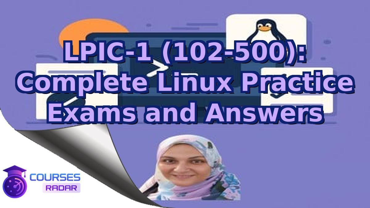LPIC-1 (102-500): Complete Linux Practice Exams and Answers