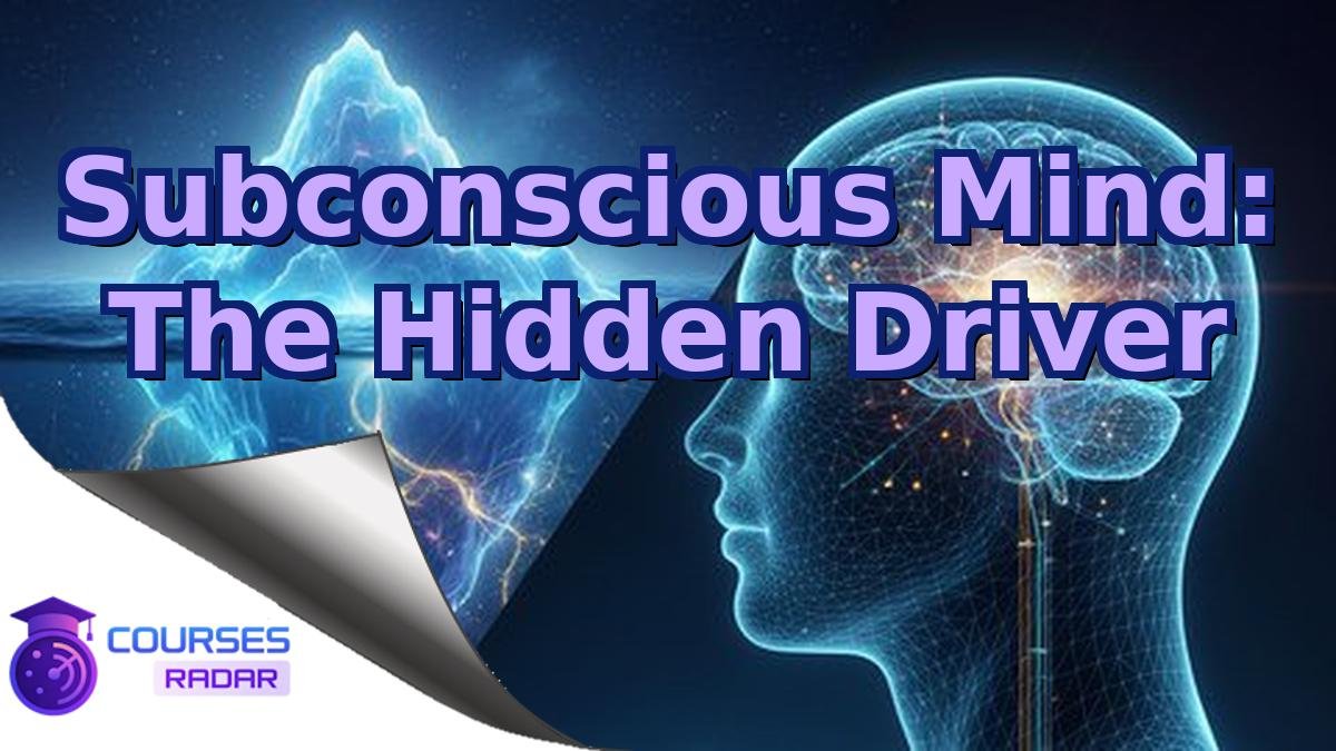 Subconscious Mind: The Hidden Driver