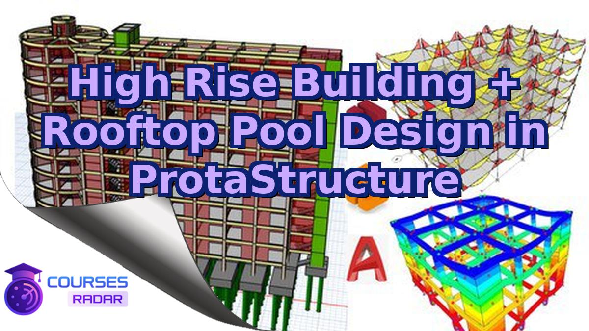 High Rise Building + Rooftop Pool Design in ProtaStructure