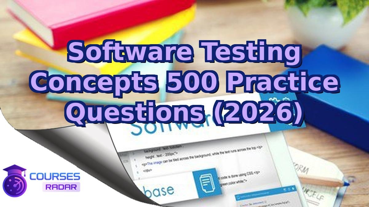 Software Testing Concepts 500 Practice Questions (2026)