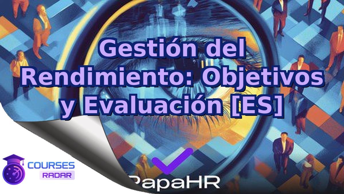 Gestión del Rendimiento: Objetivos y Evaluación [ES]