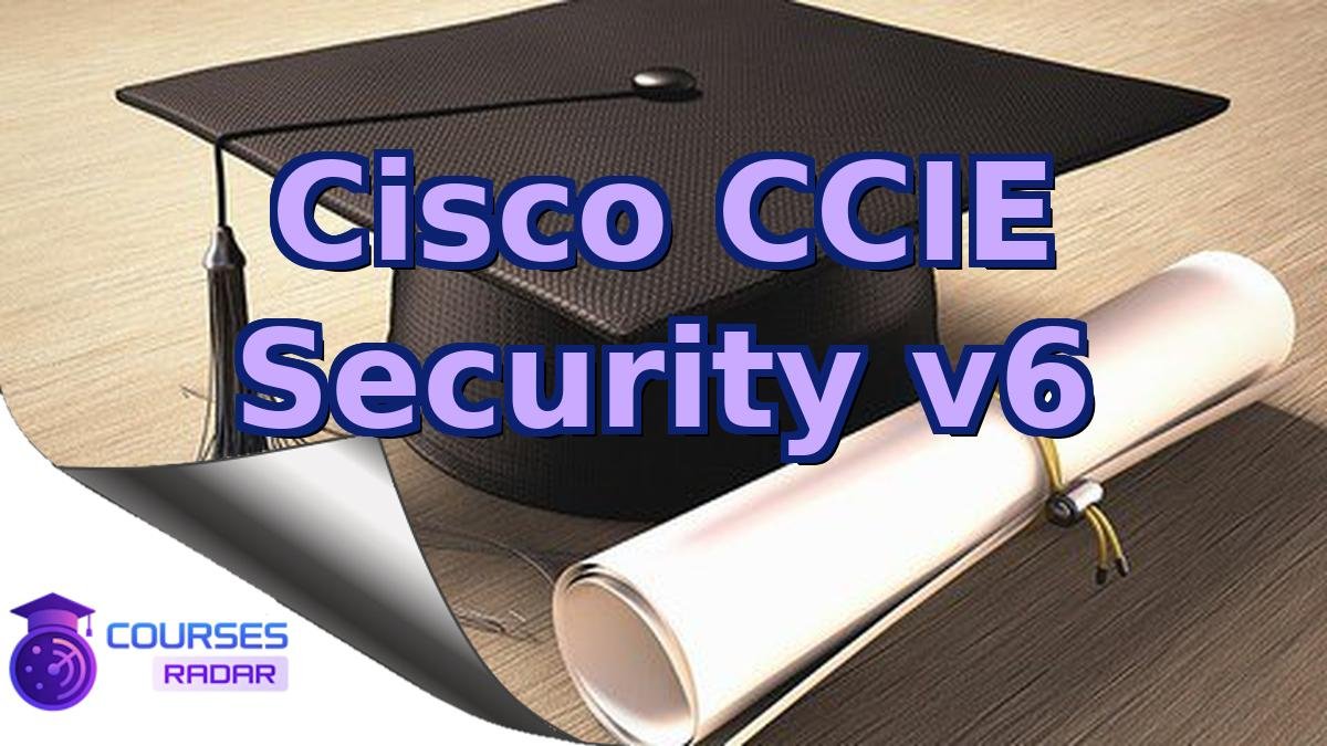 Cisco CCIE Security v6