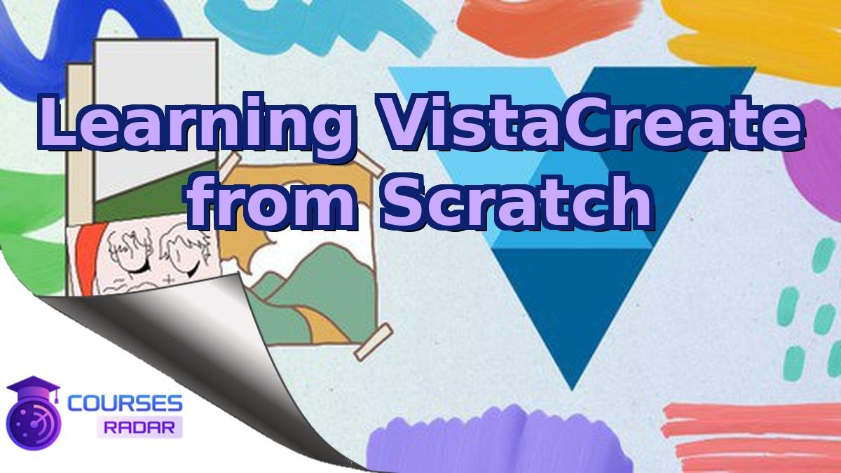 Learning VistaCreate from Scratch